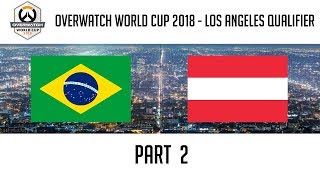 Brazil vs Austria (Part 2) | Overwatch World Cup 2018: Los Angeles Qualifier