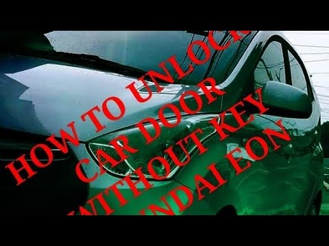 HOW TO UNLOCK CAR DOOR WITHOUT KEY | HYUNDAI EON / MR. CLICK TV - YouTube