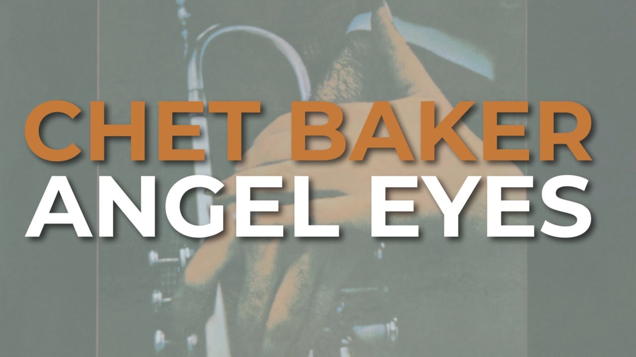 Chet Baker - Angel Eyes (Official Audio) - YouTube