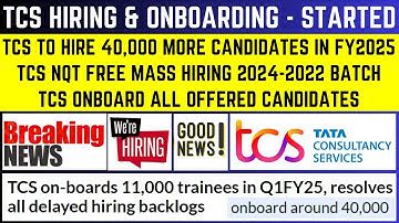 GOOD NEWS TCS TO ONBOARD & HIRE 40,000 MORE CANDIDATES IN FY25 | TCS NQT FREE HIRING 2024-2022 BATCH