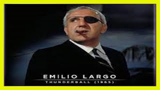 UNVEILING THE ENIGMATIC VILLAIN: EMILIO LARGO FROM 007 THUNDERBALL