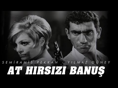 At Hırsızı:  Banuş (1967 )   Yılmaz Güney  & Semiramis Pekkan