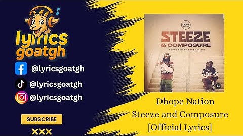 Dopenation - Steeze and Composure (Official Lyrics) / lyricsgoatgh