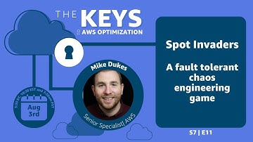 Spot Invaders | The Keys to AWS Optimization | S7 E10