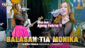 BALASAN TIA MONIKA - AJENG FEBRIA OM NIRWANA COMEBACK (Official Music Video)