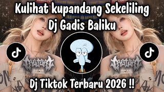 Download Lagu DJ GADIS BALIKU - KULIHAT KUPANDANG SEKELILING | DJ TIKTOK TERBARU 2026 MP3