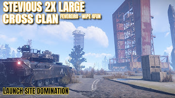 Wipe Fevereiro 2022 - Stevious 2X Large - Launch Site Domination
