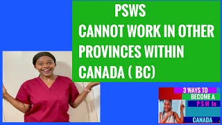 WHY A PERSONAL SUPPORT WORKER/ PSW FROM ONTARIO CAN NOT WORK IN OTHER PROVINCES WITHIN CANADA