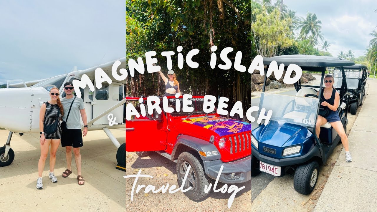 Magnetic Island & Airlie Beach Vlog