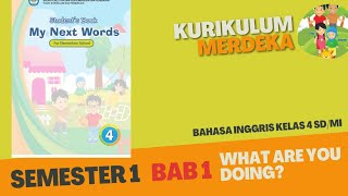 BELAJAR BAHASA INGGRIS | BAB 1 - What are you doing? | My next words kelas 4 SD/MI