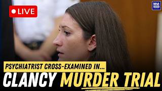 Psychiatrist Cross-Examined As Lindsay Clancy Murder Trial Continues