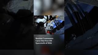 Russian Cosmonauts Carry Out First ISS Spacewalk of 2026 | Firstpost News