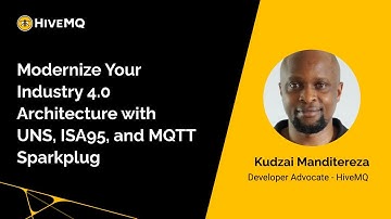 Modernize Your Industry 4.0 Architecture with UNS, ISA95, and MQTT Sparkplug