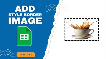 How to Add Style Border to the Image in Google Sheets