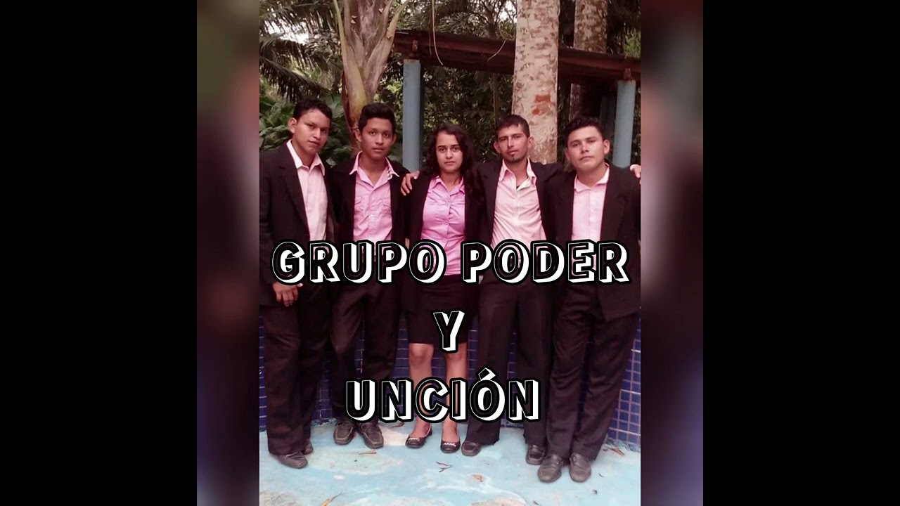 COROS - GRUPO  PODER Y UNCIÓN  Y SELVIN MURILLO (OFICIAL)