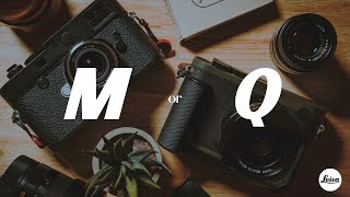 Should you get a Leica M or a Q2? Who is the M10 for? Who is the Q2 for?