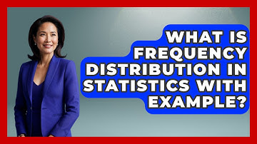 What Is Frequency Distribution In Statistics With Example? - The Friendly Statistician