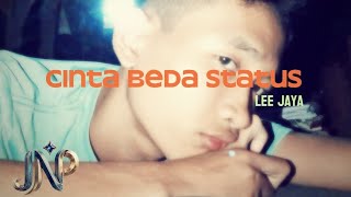 Lee Jaya - Cinta Beda Status [ Mini MV ]