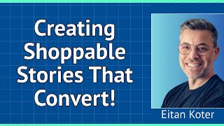 Drive Conversions Like Never Before: The Power of Video Commerce with Eitan Koter (Ep.125)