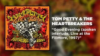 Tom Petty & The Heartbreakers - Good Evening (Live At The Fillmore, 1997) [Official Audio]