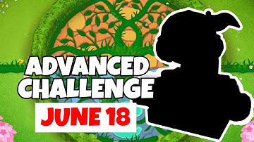 BTD6 Advanced Challenge | 3 Solutions | June 18, 2022