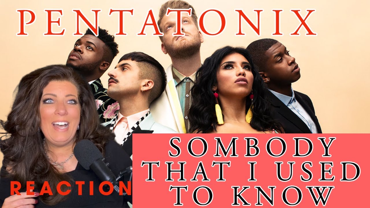 PENTATONIX - "SOMEBODY THAT I USED TO KNOW" - REACTION VIDEO - YouTube