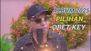 RILIS LAGU TERBARU OBET KEY 2025 | KUMPULAN LAGU TERBARU
