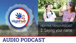 French for kids: the High Five French Audio Podcast Episode 2