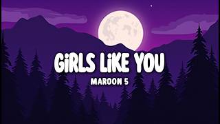 Girls Like You – Maroon 5 (Lyrics) | City Lights &amp; Forever Young Hearts | Official HD Lyrics