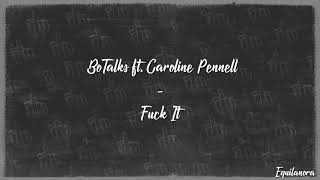 BoTalks ft. Caroline Pennell - Fuck It