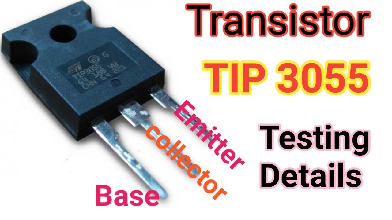 Transistor || TIP 3055 || Detail and Testing - YouTube