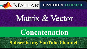 Matrix Processing in MATLAB | Concatenation - (MATLAB full course)