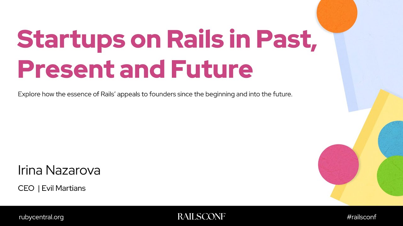 RailsConf 2025 Startups on Rails in Past, Present and Future by Irina Nazarova