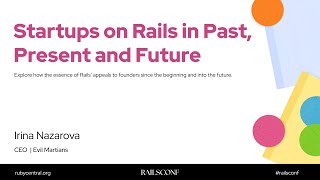 Famous RailsConf 2025 Startups on Rails in Past, Present and Future by Irina Nazarova Wealth