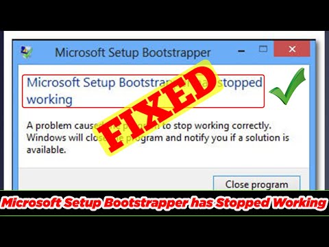 [SOLVED] Microsoft Setup Bootstrapper Has Stopped Working