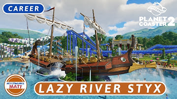 Planet Coaster 2 Career - Lazy River Styx