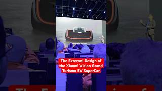The External Design of the Xiaomi Vision Grand Turismo EV SuperCar