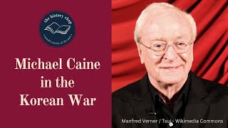 Michael Caine in the Korean War