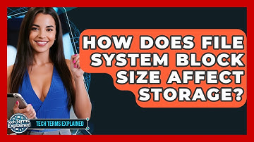 How Does File System Block Size Affect Storage? - Tech Terms Explained