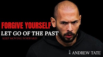 FORGIVE YOURSELF, LET GO And MOVE FORWARD; ANDREW TATE Motivation #andrewtatemotivation #andrewtate
