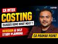CA Inter Costing Preparation: The Perfect Plan After Classes End 🚀 | CA Pranav Popat | ASPC