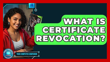 What Is Certificate Revocation? - Your Computer Companion