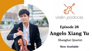 Angelo Xiang Yu -  Episode 28 - Violin Podcast screenshot 2