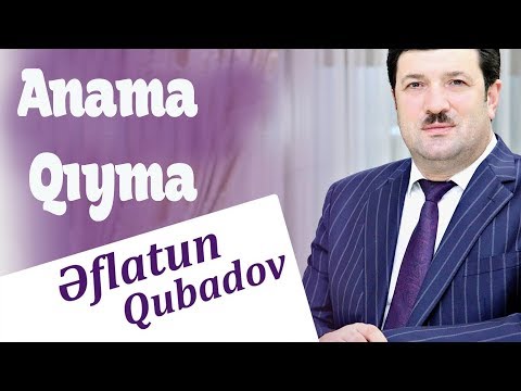 Eflatun Qubadov - Anama Qiyma (Audio)