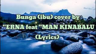 Bunga(ibu)cover by 'ERNA feat'MAN KINABALU (Lyrics)