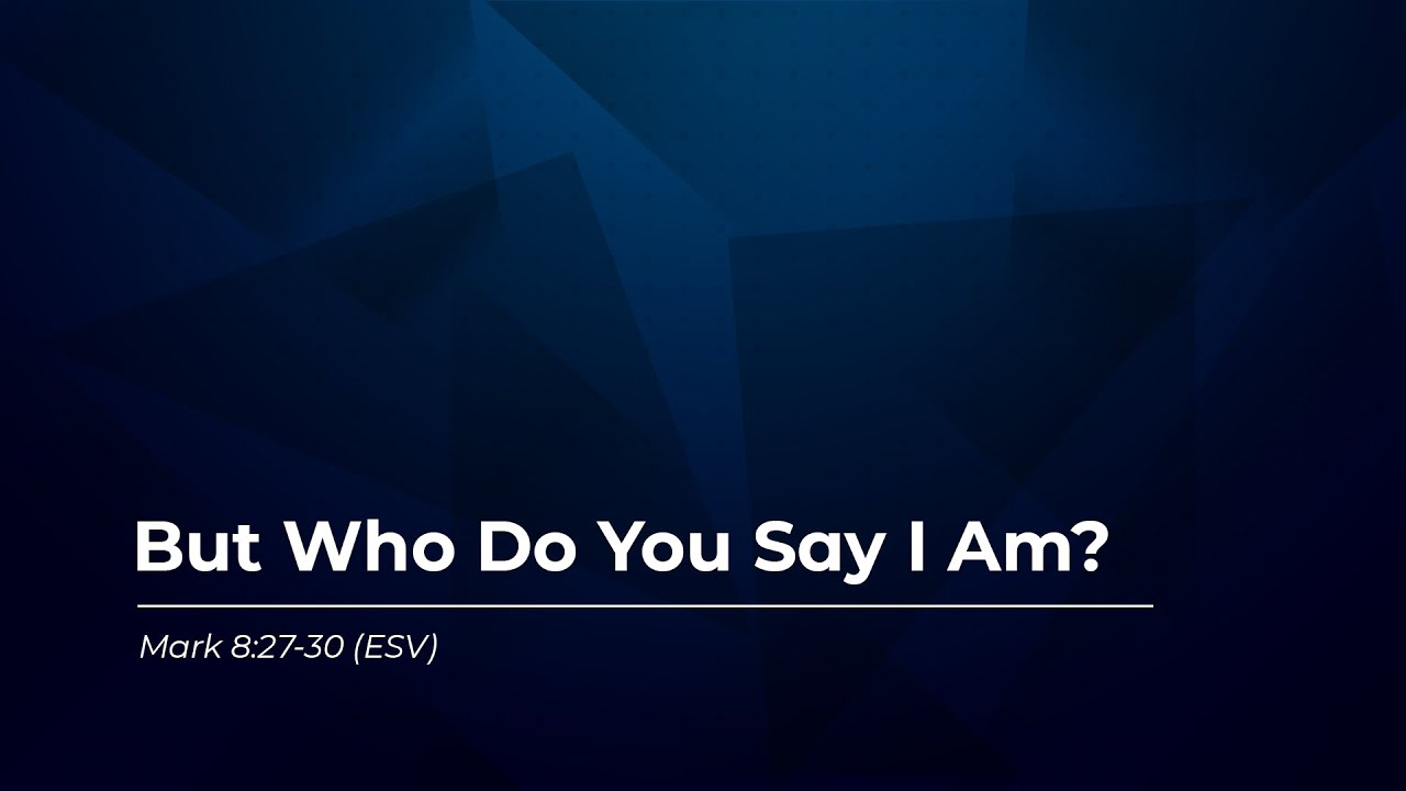But Who Do You Say I Am 11 YouTube