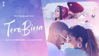 Video thumbnail of "TERE BINA | DREAM COME TRUE | LOVE STORY | MUSIC NASHA | INDER & KIRAT | Punjabi Romantic Songs 2022"