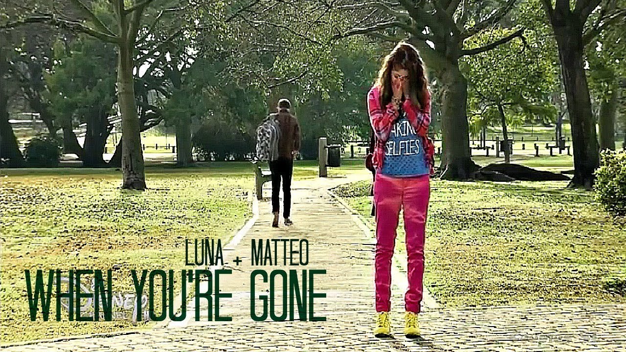 Luna + Matteo | WHEN YOU'RE GONE | 