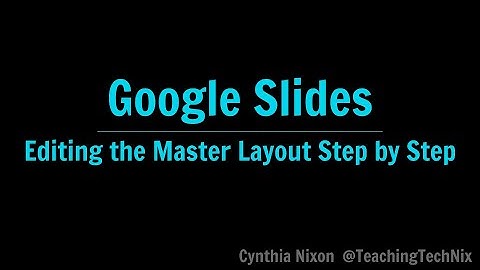 Google Slides: Edit the Master Layout Step by Step (Theme Builder)