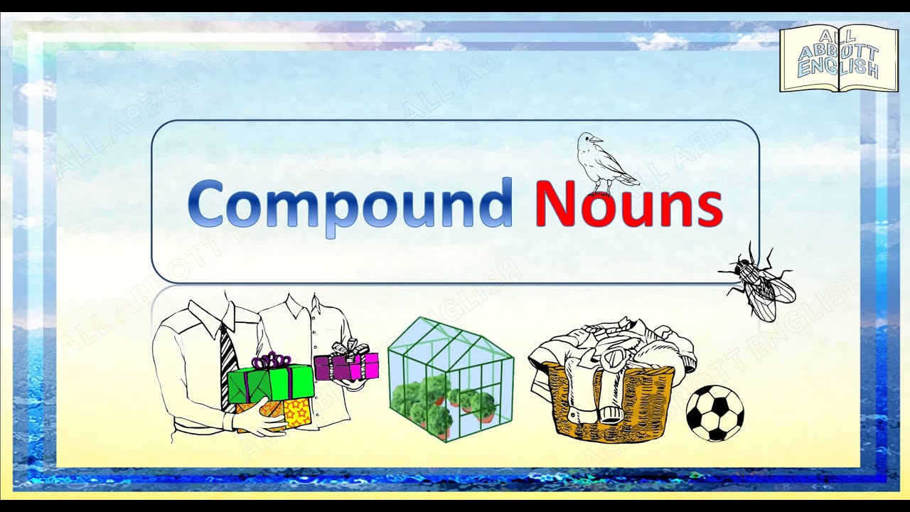 Animated English Lesson: Compound Nouns[Copyright :All Abbott English]